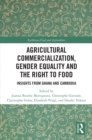 Image for Agricultural Commercialization, Gender Equality and the Right to Food: Insights from Ghana and Cambodia
