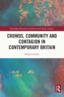 Image for Crowds, Community and Contagion in Contemporary Britain