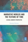 Image for Narrative Worlds and the Texture of Time: A Social-Semiotic Perspective
