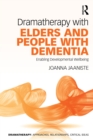 Image for Dramatherapy With Elders and People With Dementia: Enabling Developmental Wellbeing