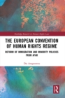 Image for The European Convention of Human Rights Regime: Reform of Immigration and Minority Policies from Afar