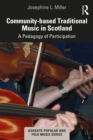 Image for Community-Based Traditional Music in Scotland: A Pedagogy of Participation