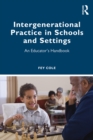 Image for Intergenerational Practice in Schools and Settings: An Educator&#39;s Handbook