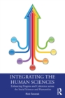 Image for Integrating the Human Sciences: Enhancing Progress and Coherence Across the Social Sciences and Humanities