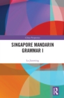 Image for Singapore Mandarin grammar. : I