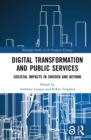 Image for Digital transformation and public services: societal impacts in Sweden and beyond