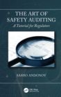Image for The art of safety auditing: a tutorial for regulators