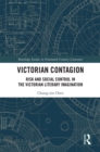 Image for Victorian contagion: risk and social control in the Victorian literary imagination