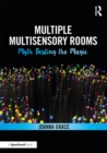Image for Multiple multi-sensory rooms: myth busting the magic