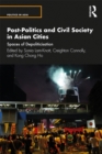 Image for Post-Politics and Civil Society in Asian Cities: Spaces of Depoliticisation