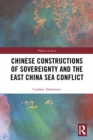 Image for Chinese Constructions of Sovereignty and the East China Sea Conflict