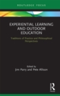 Image for Experiential learning and outdoor education: traditions of practice and philosophical perspectives