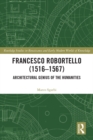 Image for Francesco Robortello (1516-1567): Architectural Genius of the Humanities