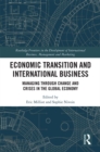 Image for Economic Transition and International Business: Managing Through Change and Crises in the Global Economy