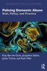 Image for Policing Domestic Abuse: Risk, Policy, and Practice