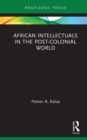 Image for African Intellectuals in the Post-Colonial World