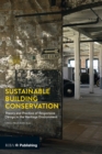 Image for Sustainable building conservation: theory and practice of responsive design in the heritage environment