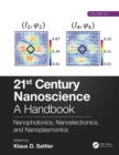 Image for 21st century nanoscience: a handbook. (Nanophotonics, nanoelectronics, and nanoplasmonics) : Volume six,
