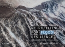 Image for Retrofitting for Flood Resilience: A Guide to Building &amp; Community Design