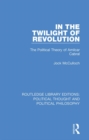 Image for In the twilight of revolution: the political theory of Amilcar Cabral
