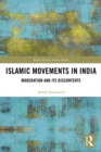 Image for Islamic movements in India: Moderation and its Discontents