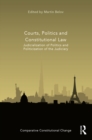 Image for Courts, Politics and Constitutional Law: Judicialization of Politics and Politicization of the Judiciary