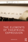 Image for The Elements of Theatrical Expression
