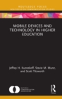 Image for Mobile Devices and Technology in Higher Education: Considerations for Students, Teachers, and Administrators