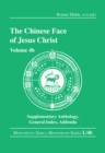 Image for The Chinese Face of Jesus Christ: Volume 4b Supplementary Anthology General Index Addenda