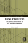 Image for Digital Hermeneutics: Philosophical Investigations in New Media and Technologies