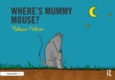 Image for Where&#39;s Mummy Mouse?
