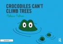 Image for Crocodiles can&#39;t climb trees