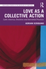 Image for Love as a Collective Action: Latin America, Emotions and Interstitial Practices