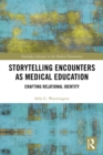 Image for Storytelling Encounters as Medical Education: Crafting Relational Identity