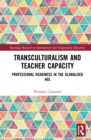 Image for Transculturalism and Teacher Capacity: Professional Readiness in the Globalised Age