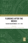 Image for Florence after the Medici: Tuscan Enlightenment, 1737-1790
