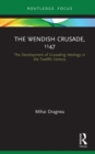 Image for The Wendish Crusade, 1147: The Development of Crusading Ideology in the Twelfth Century