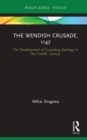 Image for The Wendish Crusade, 1147: the development of crusading ideology in the twelfth century