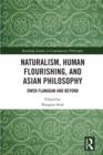 Image for Naturalism, Human Flourishing, and Asian Philosophy: Owen Flanagan and Beyond