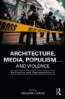 Image for Architecture, Media, Populism... And Violence: Reification and Representation II