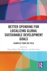 Image for Better spending for localizing global sustainable development goals: examples from the field