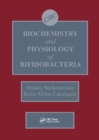Image for Biochemistry and Physiology of Bifidobacteria