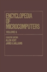 Image for Encyclopedia of Microcomputers: Volume 6 - Electronic Dictionaries in Machine Translation to Evaluation of Software: Microsoft Word Version 4.0