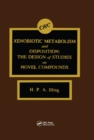 Image for Xenobiotic Metabolism and Disposition: The Design of Studies on Novel Compounds