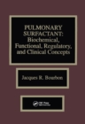 Image for Pulmonary Surfactant: Biochemical, Functional, Regulatory, and Clinical Concepts