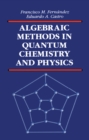 Image for Algebraic methods in quantum chemistry and physics