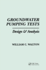 Image for Groundwater pumping tests: design &amp; analysis