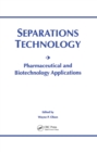 Image for Separations technology: pharmaceutical and biotechnology applications