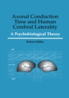 Image for Axonal Conduction Time and Human Cerebral Laterality: A Psychological Theory