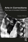 Image for Arts in Corrections: Thirty Years of Annotated Publications